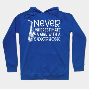 Never Underestimate A Girl With A Saxophone Marching Band Cute Funny Hoodie